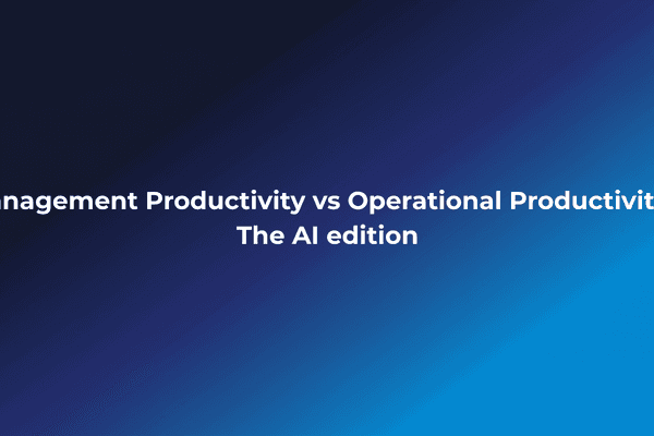 Management Productivity vs Operational Productivity: The AI edition