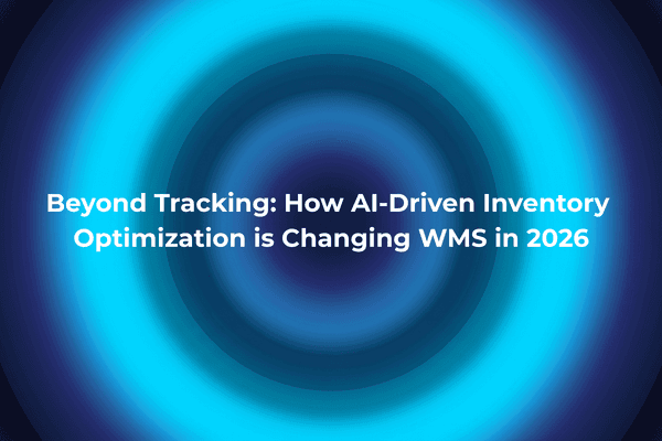 Featured image: Beyond Tracking: How AI-Driven Inventory Optimization is Changing WMS in 2026