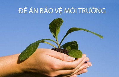Lập đề án bảo vệ môi trường chi tiết